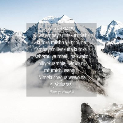 Picture 04 - Isaya 41:9 SWHULB - wewe ambaye ninakurudisha kutoka miisho ya nchi, - Bible Verse Picture