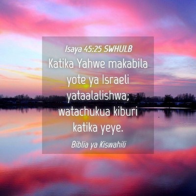 Picture 04 - Isaya 45:25 SWHULB - Katika Yahwe makabila yote ya Israeli - Bible Verse Picture