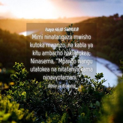 Picture 04 - Isaya 46:10 SWHULB - Mimi ninatangaza mwisho kutoka mwanzo, na kabla - Bible Verse Picture