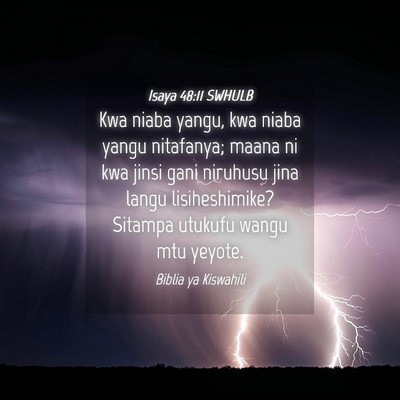 Picture 04 - Isaya 48:11 SWHULB - Kwa niaba yangu, kwa niaba yangu nitafanya; maana - Bible Verse Picture