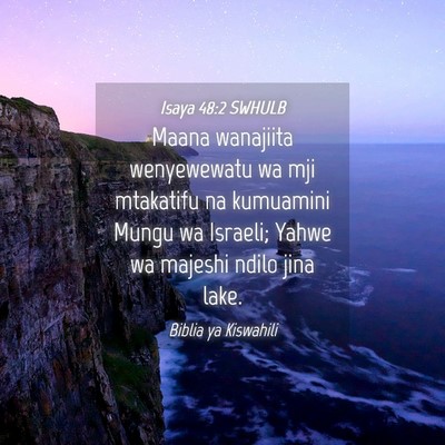 Picture 04 - Isaya 48:2 SWHULB - Maana wanajiita wenyewewatu wa mji mtakatifu na - Bible Verse Picture
