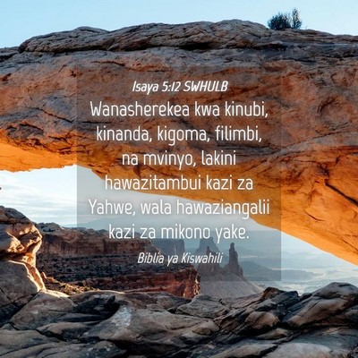 Picture 04 - Isaya 5:12 SWHULB - Wanasherekea kwa kinubi, kinanda, kigoma, - Bible Verse Picture