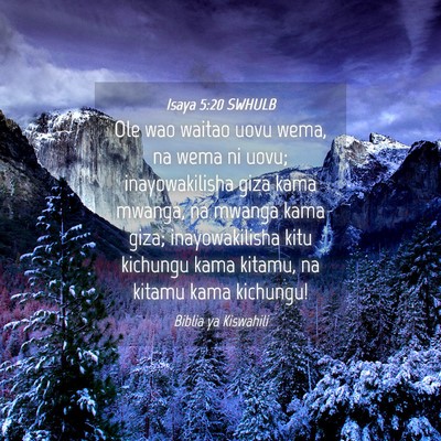 Picture 04 - Isaya 5:20 SWHULB - Ole wao waitao uovu wema, na wema ni uovu; - Bible Verse Picture