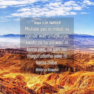 Picture 04 - Isaya 5:28 SWHULB - Mishale yao ni mikali na upinde wao umejikunja; - Bible Verse Picture