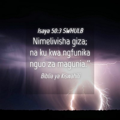 Picture 04 - Isaya 50:3 SWHULB - Nimelivisha giza; na ku kwa ngfunika nguo za - Bible Verse Picture
