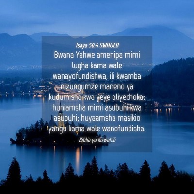 Picture 04 - Isaya 50:4 SWHULB - Bwana Yahwe amenipa mimi lugha kama wale - Bible Verse Picture