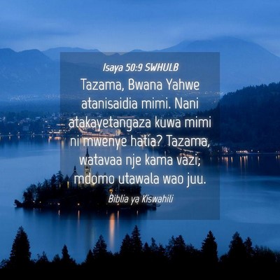 Picture 04 - Isaya 50:9 SWHULB - Tazama, Bwana Yahwe atanisaidia mimi. Nani - Bible Verse Picture