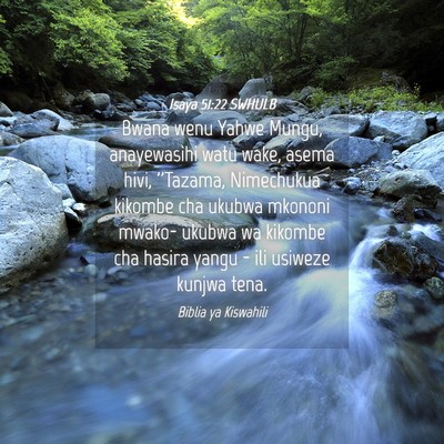Picture 04 - Isaya 51:22 SWHULB - Bwana wenu Yahwe Mungu, anayewasihi watu wake, - Bible Verse Picture