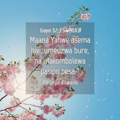 Picture 04 - Isaya 52:3 SWHULB - Maana Yahwe asema hivi, umeuzwa bure, na - Bible Verse Picture
