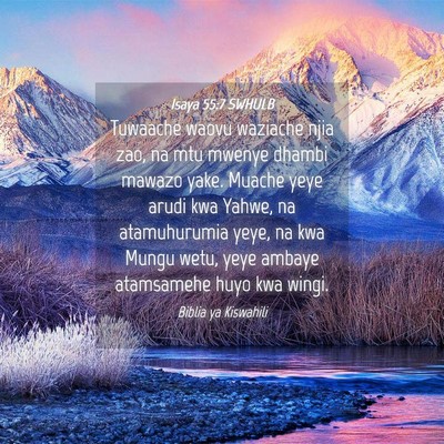 Picture 04 - Isaya 55:7 SWHULB - Tuwaache waovu waziache njia zao, na mtu mwenye - Bible Verse Picture