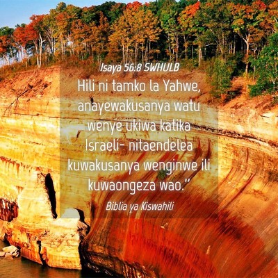 Picture 04 - Isaya 56:8 SWHULB - Hili ni tamko la Yahwe, anayewakusanya watu wenye - Bible Verse Picture