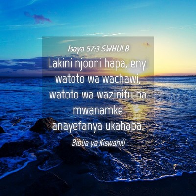 Picture 04 - Isaya 57:3 SWHULB - Lakini njooni hapa, enyi watoto wa wachawi, - Bible Verse Picture