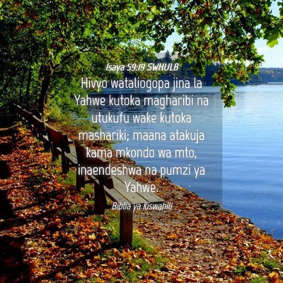 Picture 04 - Isaya 59:19 SWHULB - Hivyo wataliogopa jina la Yahwe kutoka magharibi - Bible Verse Picture