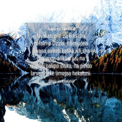Picture 04 - Isaya 6:1 SWHULB - Nyakati zile za kifo cha mfalme Uzzia, nilimuona - Bible Verse Picture