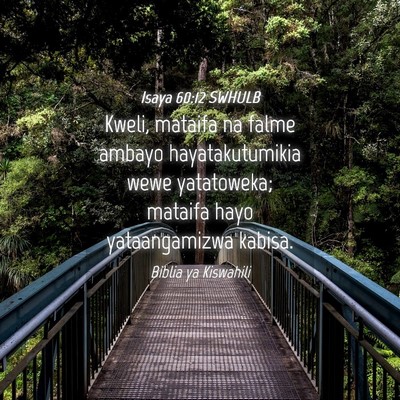 Picture 04 - Isaya 60:12 SWHULB - Kweli, mataifa na falme ambayo hayatakutumikia - Bible Verse Picture