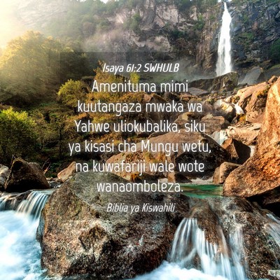 Picture 04 - Isaya 61:2 SWHULB - Amenituma mimi kuutangaza mwaka wa Yahwe - Bible Verse Picture