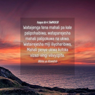 Picture 04 - Isaya 61:4 SWHULB - Wataijenga tena mahali pa kale palipohaibiwa; - Bible Verse Picture
