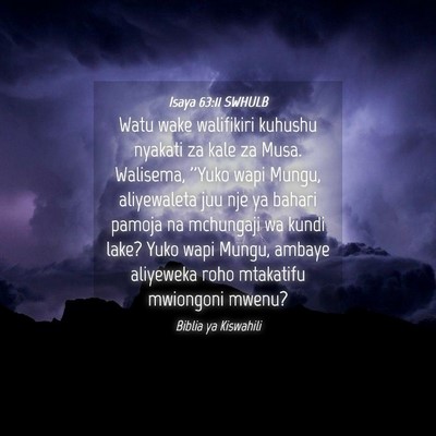 Picture 04 - Isaya 63:11 SWHULB - Watu wake walifikiri kuhushu nyakati za kale za - Bible Verse Picture