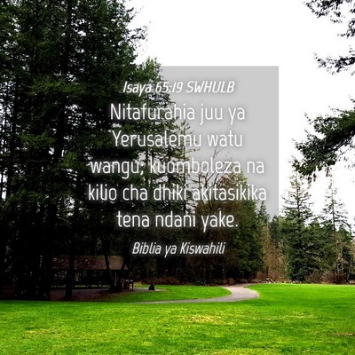 Picture 04 - Isaya 65:19 SWHULB - Nitafurahia juu ya Yerusalemu watu wangu; - Bible Verse Picture