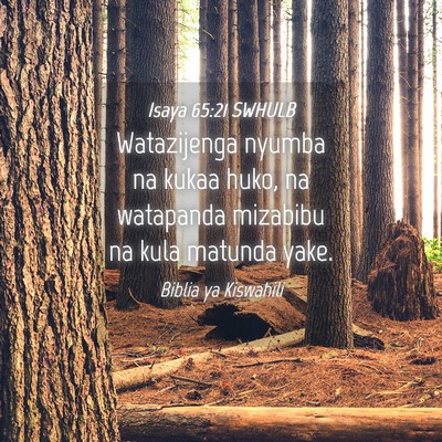 Picture 04 - Isaya 65:21 SWHULB - Watazijenga nyumba na kukaa huko, na watapanda - Bible Verse Picture