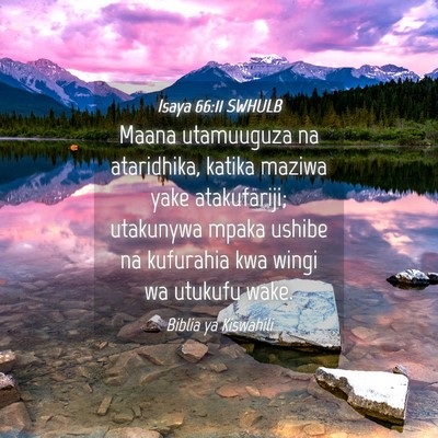 Picture 04 - Isaya 66:11 SWHULB - Maana utamuuguza na ataridhika, katika maziwa - Bible Verse Picture