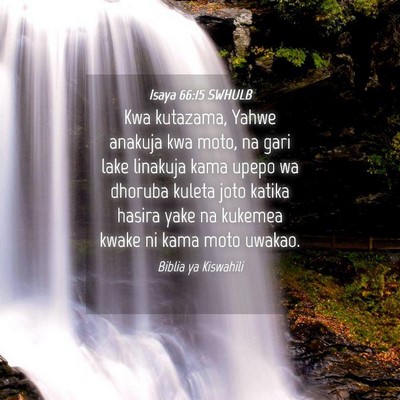 Picture 04 - Isaya 66:15 SWHULB - Kwa kutazama, Yahwe anakuja kwa moto, na gari - Bible Verse Picture
