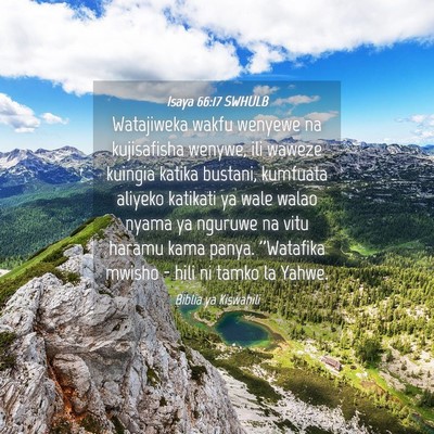 Picture 04 - Isaya 66:17 SWHULB - Watajiweka wakfu wenyewe na kujisafisha wenywe, - Bible Verse Picture