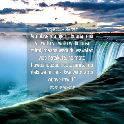 Picture 04 - Isaya 66:24 SWHULB - Watakwenda nje na kuona miili ya wafu ya watu - Bible Verse Picture