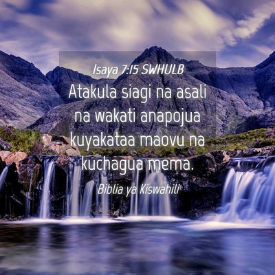 Picture 04 - Isaya 7:15 SWHULB - Atakula siagi na asali na wakati anapojua - Bible Verse Picture