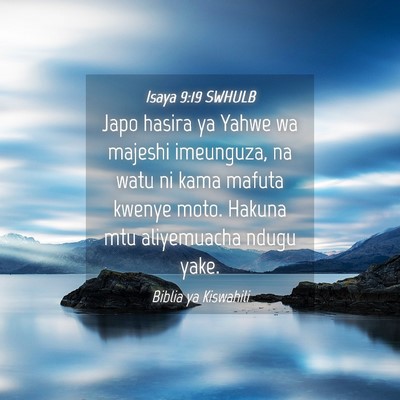 Picture 04 - Isaya 9:19 SWHULB - Japo hasira ya Yahwe wa majeshi imeunguza, na - Bible Verse Picture