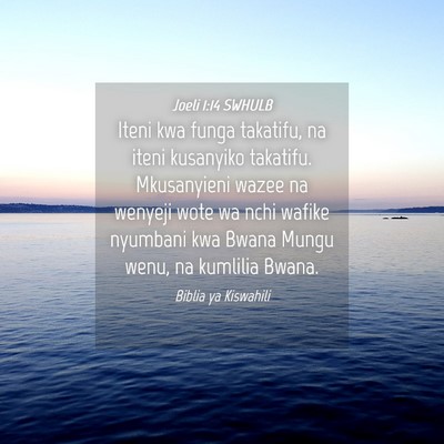 Picture 04 - Joeli 1:14 SWHULB - Iteni kwa funga takatifu, na iteni kusanyiko - Bible Verse Picture