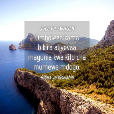 Picture 04 - Joeli 1:8 SWHULB - Omboleza kama bikira aliyevaa magunia kwa kifo - Bible Verse Picture