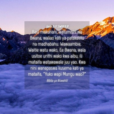 Picture 04 - Joeli 2:17 SWHULB - Basi makuhani, watumishi wa Bwana, waliao kati ya - Bible Verse Picture