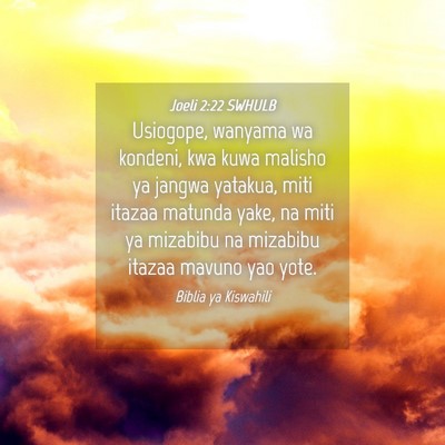Picture 04 - Joeli 2:22 SWHULB - Usiogope, wanyama wa kondeni, kwa kuwa malisho ya - Bible Verse Picture