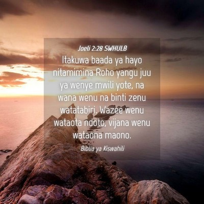 Picture 04 - Joeli 2:28 SWHULB - Itakuwa baada ya hayo nitamimina Roho yangu juu - Bible Verse Picture