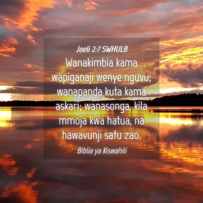 Picture 04 - Joeli 2:7 SWHULB - Wanakimbia kama wapiganaji wenye nguvu; wanapanda - Bible Verse Picture