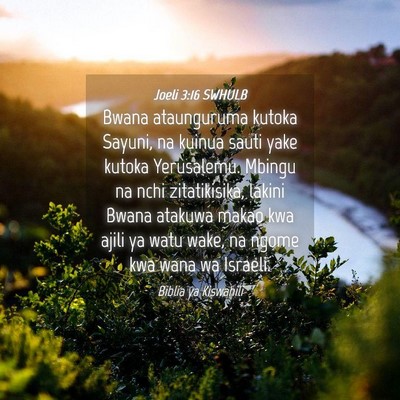 Picture 04 - Joeli 3:16 SWHULB - Bwana ataunguruma kutoka Sayuni, na kuinua sauti - Bible Verse Picture