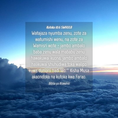 Picture 04 - Kutoka 10:6 SWHULB - Watajaza nyumba zenu, zote za watumishi wenu, na - Bible Verse Picture