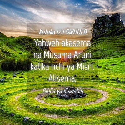Picture 04 - Kutoka 12:1 SWHULB - Yahweh akasema na Musa na Aruni katika nchi ya - Bible Verse Picture
