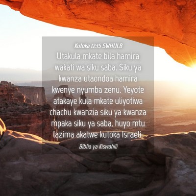 Picture 04 - Kutoka 12:15 SWHULB - Utakula mkate bila hamira wakati wa siku saba. - Bible Verse Picture
