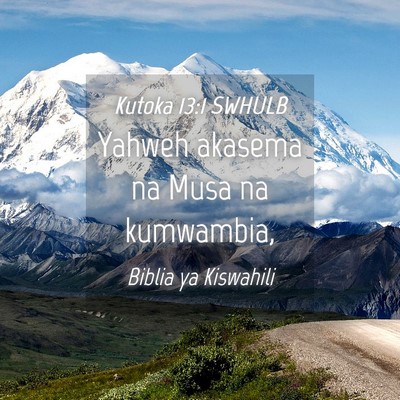 Picture 04 - Kutoka 13:1 SWHULB - Yahweh akasema na Musa na - Bible Verse Picture