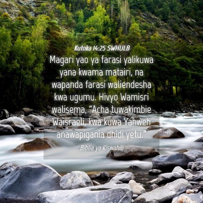 Picture 04 - Kutoka 14:25 SWHULB - Magari yao ya farasi yalikuwa yana kwama matairi, - Bible Verse Picture