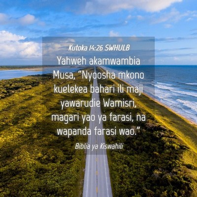 Picture 04 - Kutoka 14:26 SWHULB - Yahweh akamwambia Musa, “Nyoosha mkono kuelekea - Bible Verse Picture