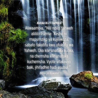 Picture 04 - Kutoka 16:23 SWHULB - Aliwaambia, “Hili ndilo Yahweh alililo lisema: - Bible Verse Picture