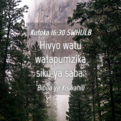 Picture 04 - Kutoka 16:30 SWHULB - Hivyo watu watapumzika siku ya - Bible Verse Picture