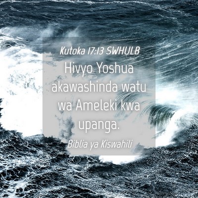 Picture 04 - Kutoka 17:13 SWHULB - Hivyo Yoshua akawashinda watu wa Ameleki kwa - Bible Verse Picture