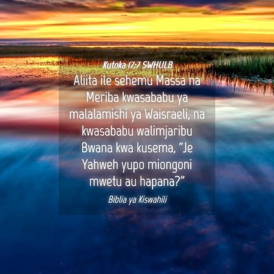 Picture 04 - Kutoka 17:7 SWHULB - Aliita ile sehemu Massa na Meriba kwasababu ya - Bible Verse Picture