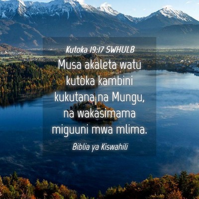 Picture 04 - Kutoka 19:17 SWHULB - Musa akaleta watu kutoka kambini kukutana na - Bible Verse Picture