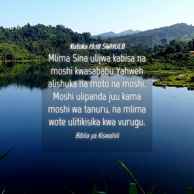 Picture 04 - Kutoka 19:18 SWHULB - Mlima Sina ulijwa kabisa na moshi kwasababu - Bible Verse Picture
