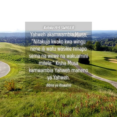 Picture 04 - Kutoka 19:9 SWHULB - Yahweh akamwambia Musa, “Nitakuja kwako kwa - Bible Verse Picture